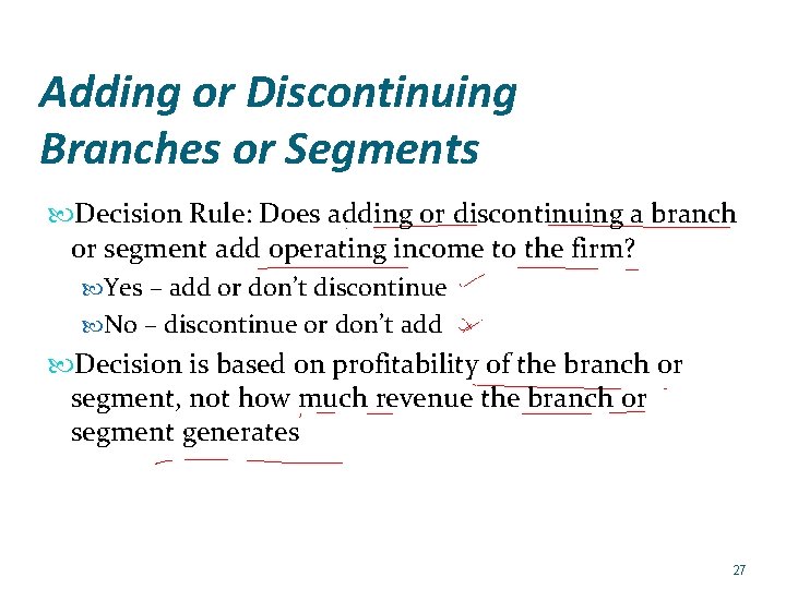 Adding or Discontinuing Branches or Segments Decision Rule: Does adding or discontinuing a branch