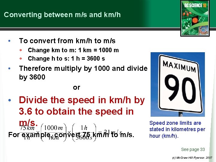 Converting between m/s and km/h • To convert from km/h to m/s w Change