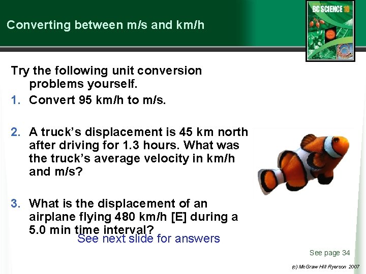 Converting between m/s and km/h Try the following unit conversion problems yourself. 1. Convert