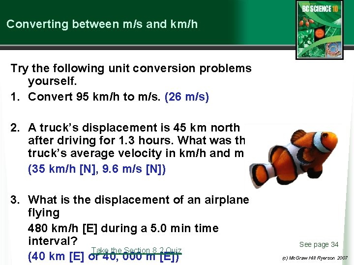 Converting between m/s and km/h Try the following unit conversion problems yourself. 1. Convert