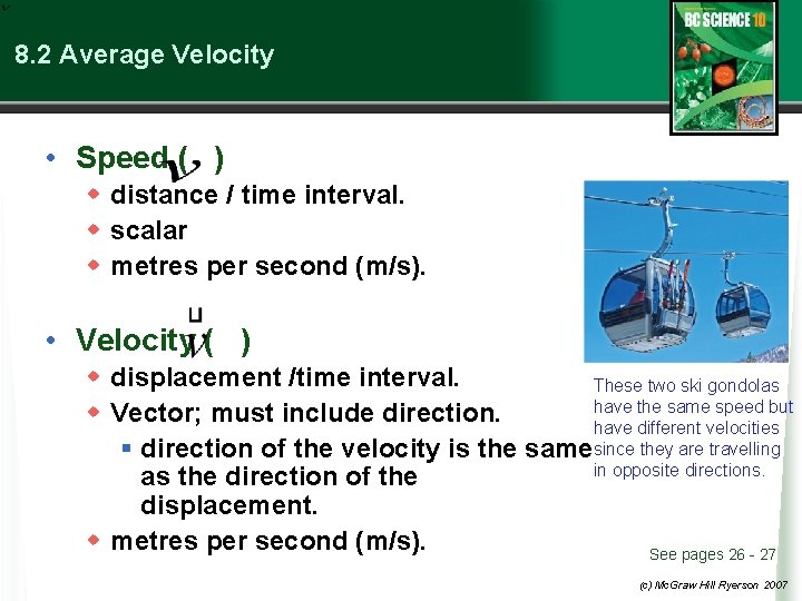 8. 2 Average Velocity • Speed ( ) w distance / time interval. w