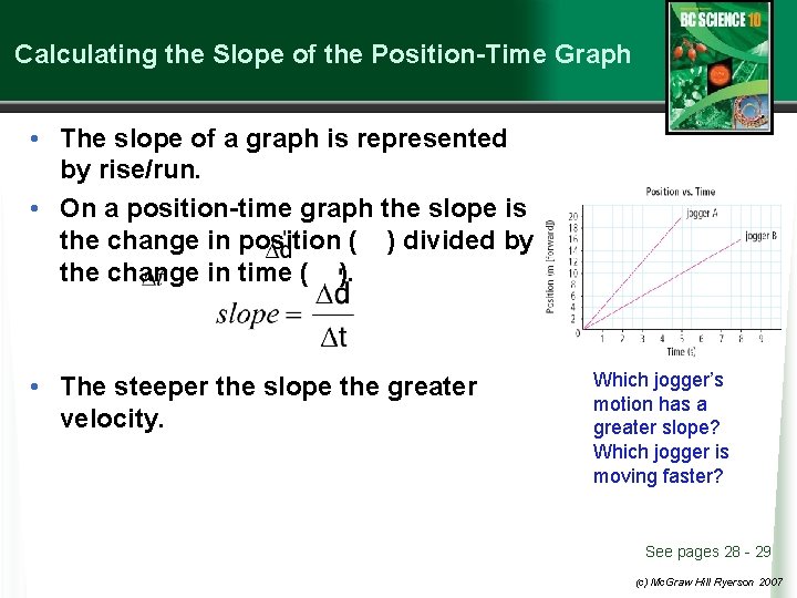 Calculating the Slope of the Position-Time Graph • The slope of a graph is