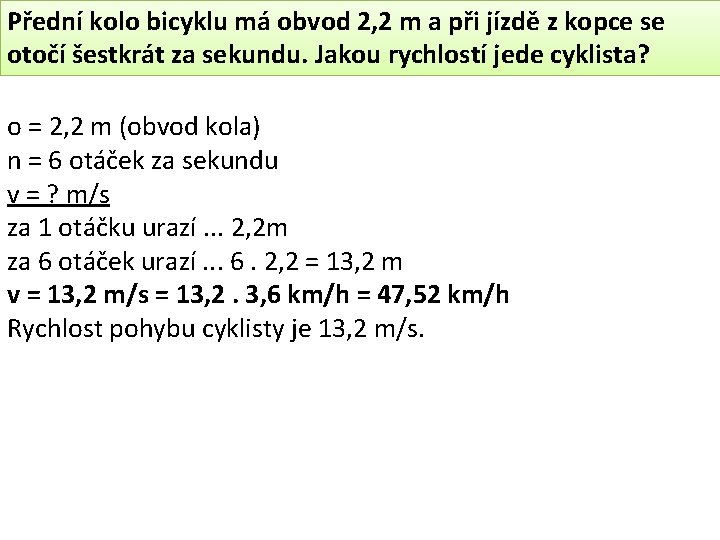 Přední kolo bicyklu má obvod 2, 2 m a při jízdě z kopce se