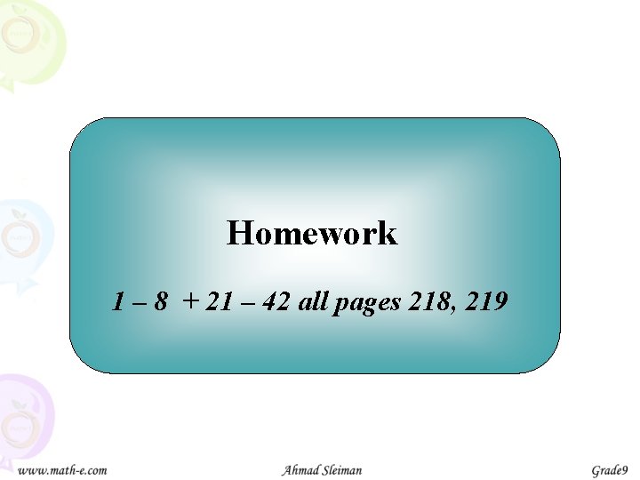 Homework 1 – 8 + 21 – 42 all pages 218, 219 Homework 1 – 8 + 21 – 42 all pages 218, 219