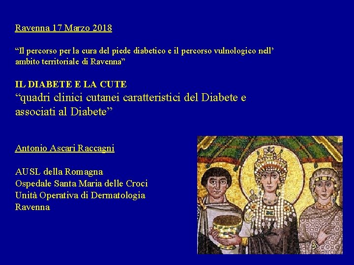 Ravenna 17 Marzo 2018 “Il percorso per la cura del piede diabetico e il