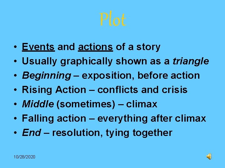 Plot • • Events and actions of a story Usually graphically shown as a