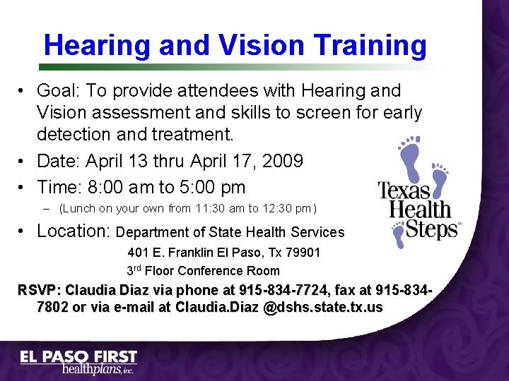 Hearing and Vision Training • Goal: To provide attendees with Hearing and Vision assessment