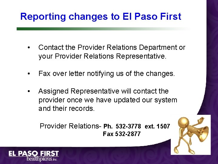 Reporting changes to El Paso First • Contact the Provider Relations Department or your