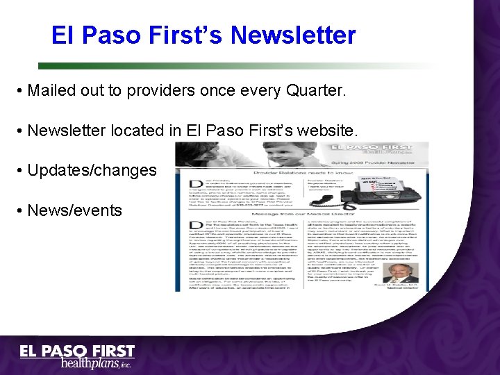 El Paso First’s Newsletter • Mailed out to providers once every Quarter. • Newsletter