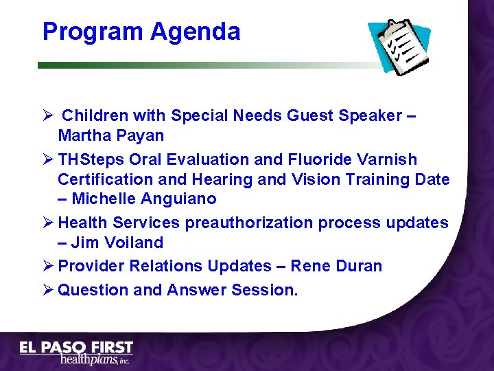 Program Agenda Ø Children with Special Needs Guest Speaker – Martha Payan Ø THSteps