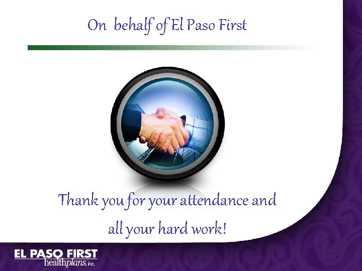 On behalf of El Paso First Thank you for your attendance and all your