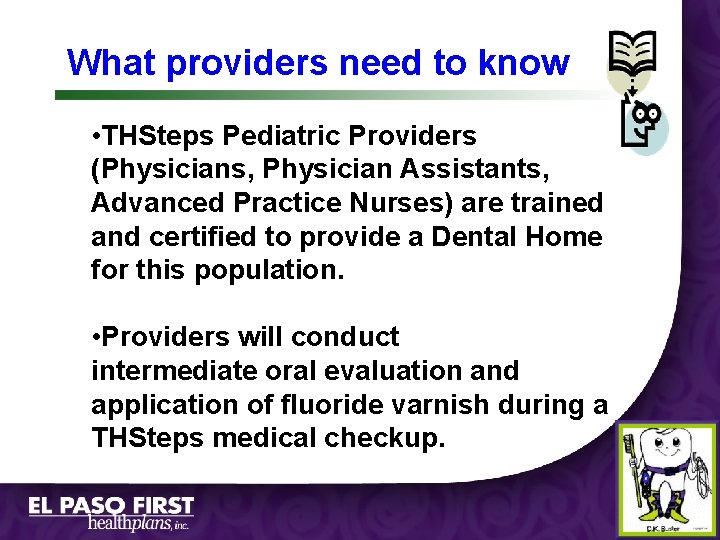 What providers need to know • THSteps Pediatric Providers (Physicians, Physician Assistants, Advanced Practice