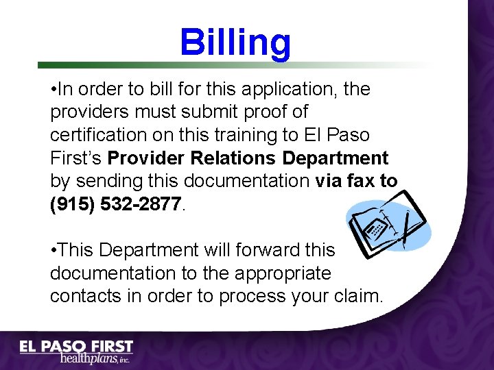 Billing • In order to bill for this application, the providers must submit proof