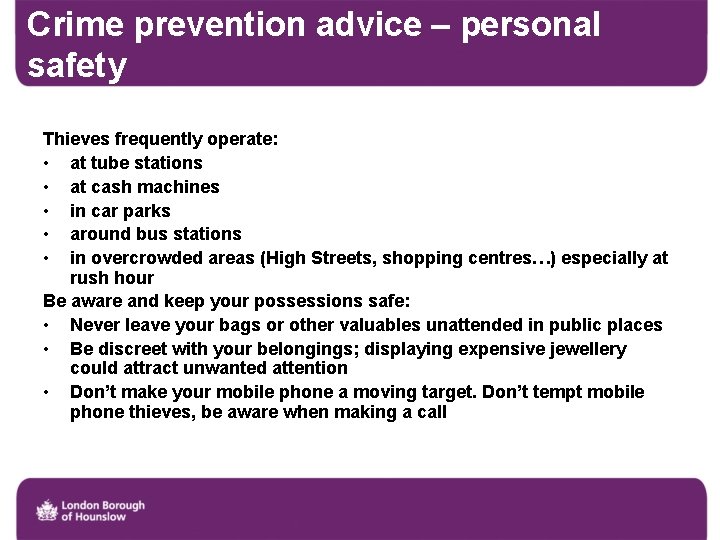 Crime prevention advice – personal safety Thieves frequently operate: • at tube stations •