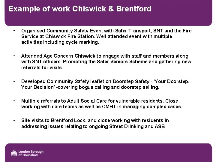 Example of work Chiswick & Brentford • Organised Community Safety Event with Safer Transport,