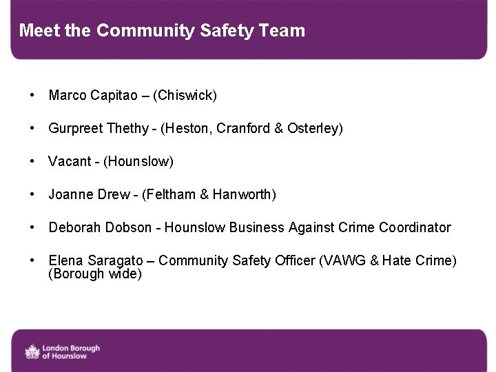 Meet the Community Safety Team • Marco Capitao – (Chiswick) • Gurpreet Thethy -