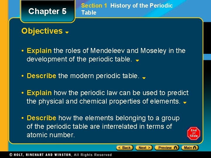 Chapter 5 Section 1 History of the Periodic Table Objectives • Explain the roles