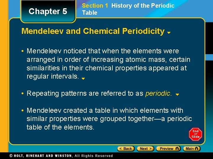 Chapter 5 Section 1 History of the Periodic Table Mendeleev and Chemical Periodicity •