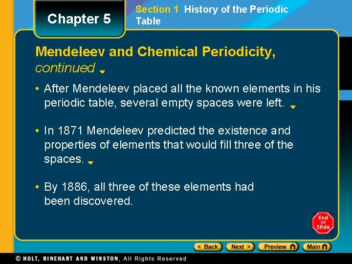 Chapter 5 Section 1 History of the Periodic Table Mendeleev and Chemical Periodicity, continued