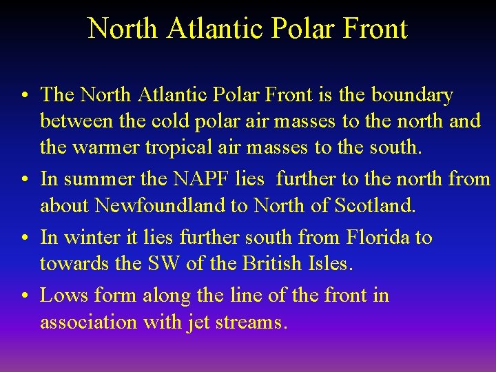 North Atlantic Polar Front • The North Atlantic Polar Front is the boundary between