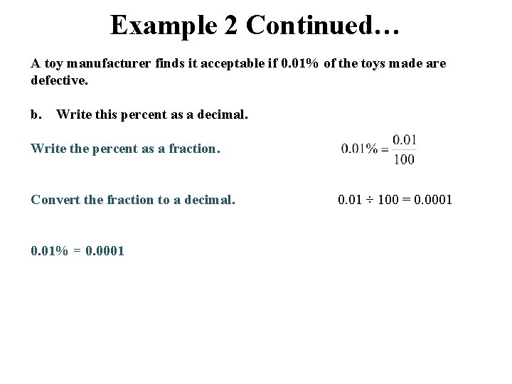 Example 2 Continued… A toy manufacturer finds it acceptable if 0. 01% of the