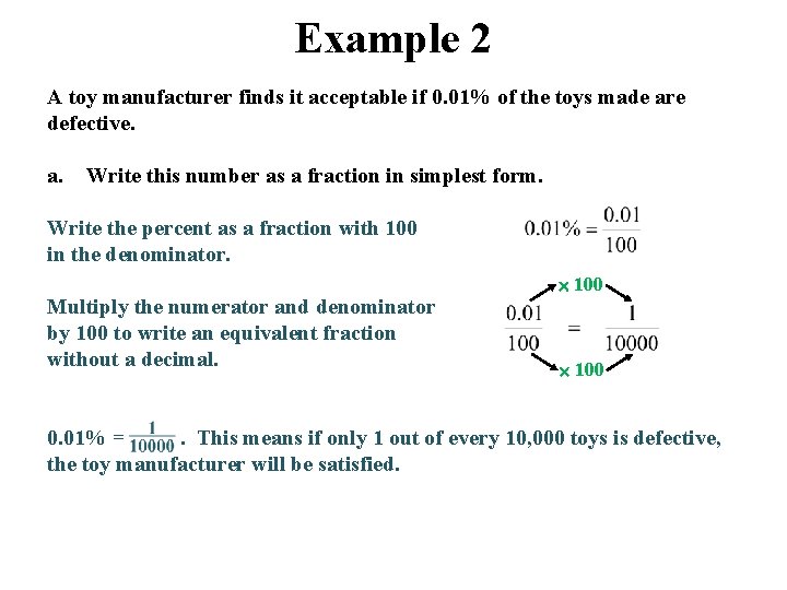 Example 2 A toy manufacturer finds it acceptable if 0. 01% of the toys