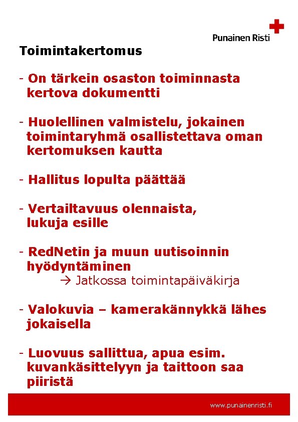 Toimintakertomus - On tärkein osaston toiminnasta kertova dokumentti - Huolellinen valmistelu, jokainen toimintaryhmä osallistettava