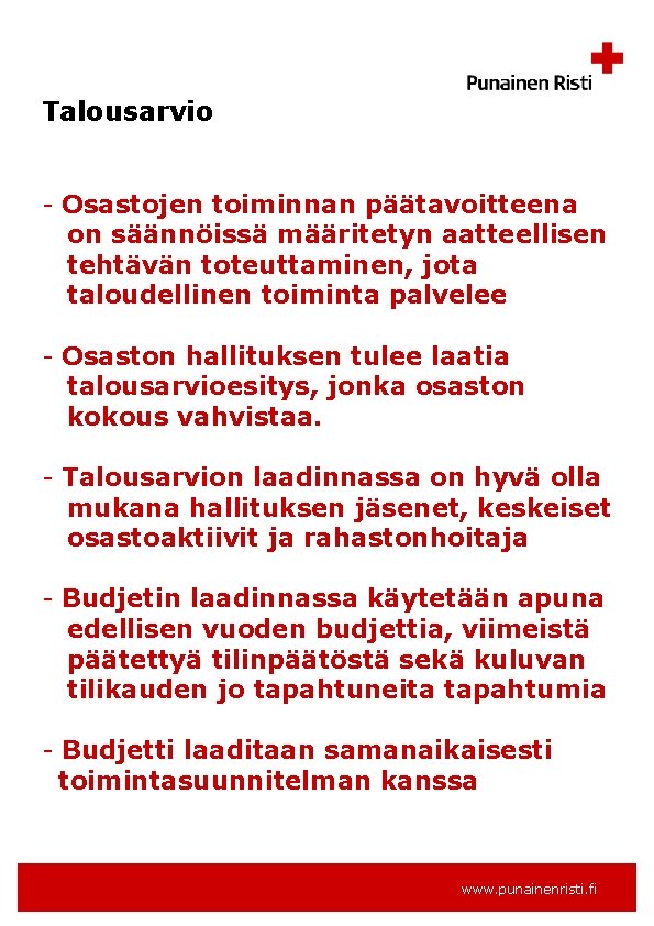 Talousarvio - Osastojen toiminnan päätavoitteena on säännöissä määritetyn aatteellisen tehtävän toteuttaminen, jota taloudellinen toiminta