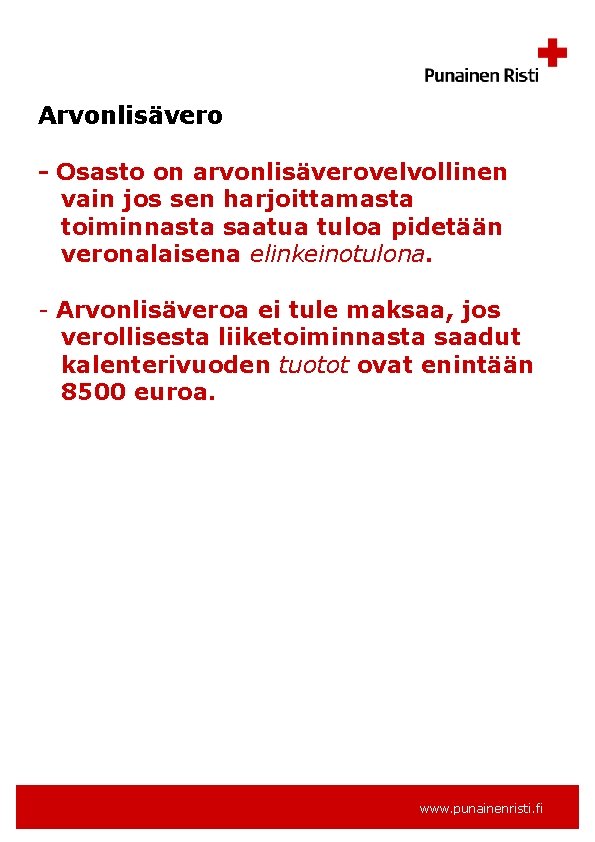 Arvonlisävero - Osasto on arvonlisäverovelvollinen vain jos sen harjoittamasta toiminnasta saatua tuloa pidetään veronalaisena