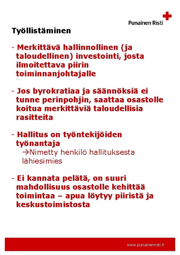 Työllistäminen - Merkittävä hallinnollinen (ja taloudellinen) investointi, josta ilmoitettava piirin toiminnanjohtajalle - Jos byrokratiaa