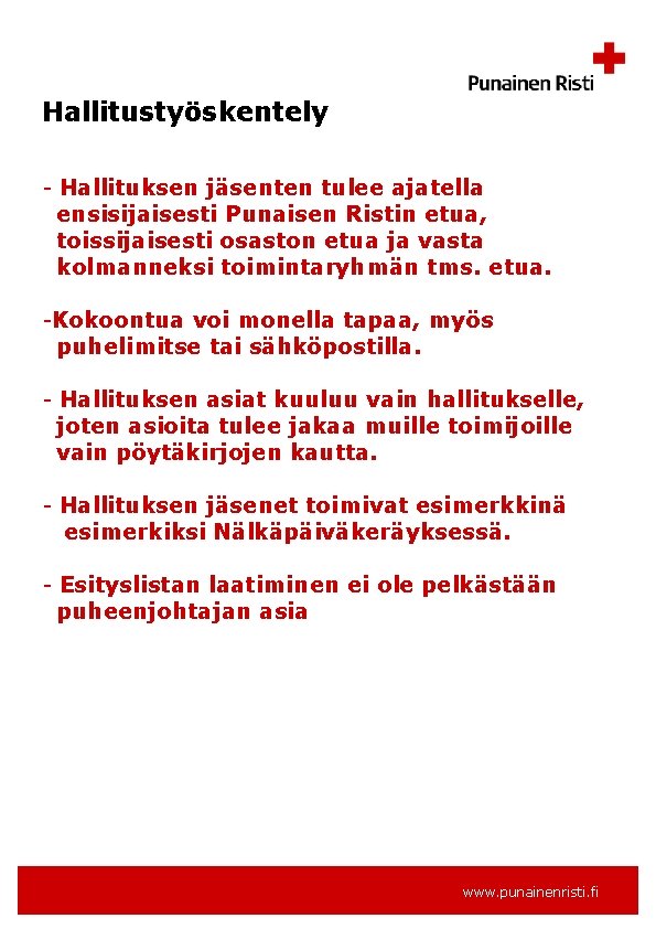 Hallitustyöskentely - Hallituksen jäsenten tulee ajatella ensisijaisesti Punaisen Ristin etua, toissijaisesti osaston etua ja