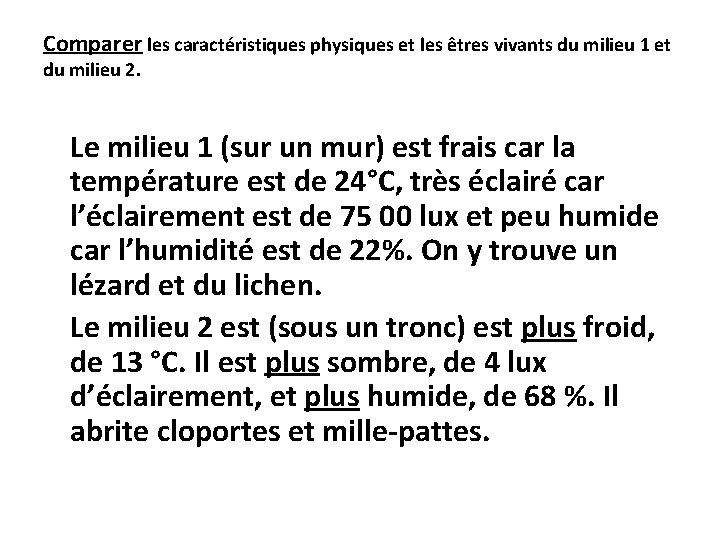 Comparer les caractéristiques physiques et les êtres vivants du milieu 1 et du milieu