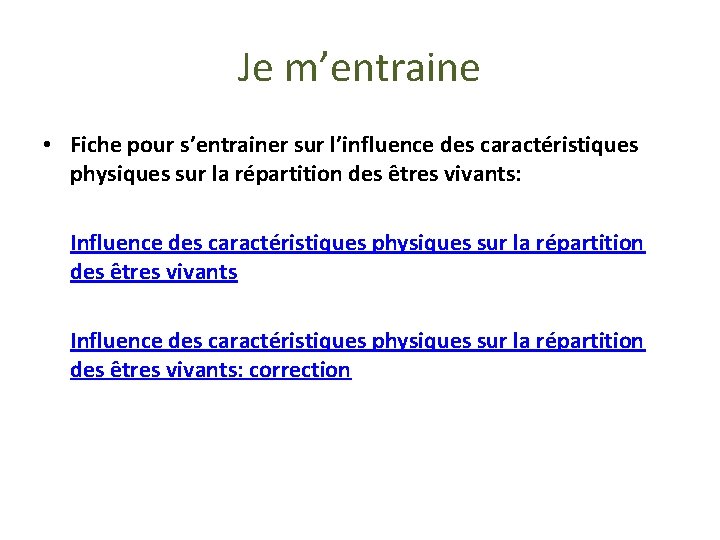 Je m’entraine • Fiche pour s’entrainer sur l’influence des caractéristiques physiques sur la répartition