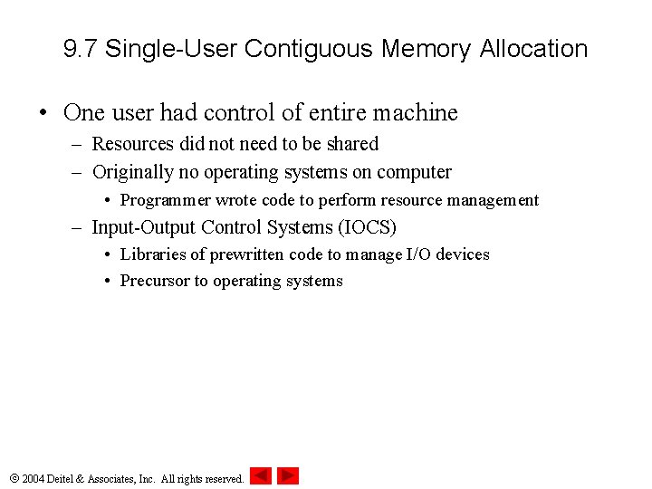 9. 7 Single-User Contiguous Memory Allocation • One user had control of entire machine