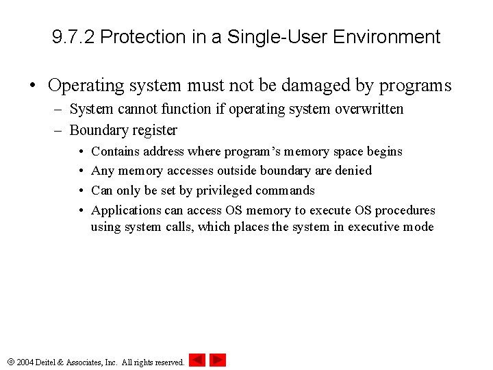 9. 7. 2 Protection in a Single-User Environment • Operating system must not be