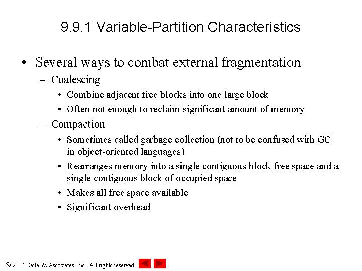 9. 9. 1 Variable-Partition Characteristics • Several ways to combat external fragmentation – Coalescing