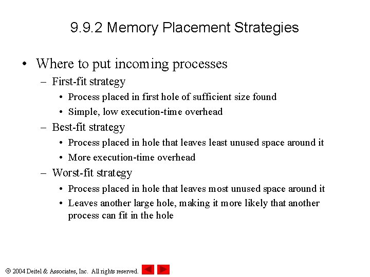 9. 9. 2 Memory Placement Strategies • Where to put incoming processes – First-fit