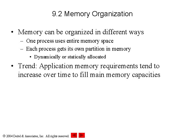 9. 2 Memory Organization • Memory can be organized in different ways – One