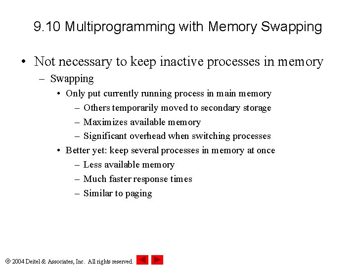 9. 10 Multiprogramming with Memory Swapping • Not necessary to keep inactive processes in
