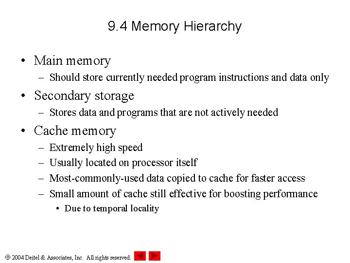 9. 4 Memory Hierarchy • Main memory – Should store currently needed program instructions