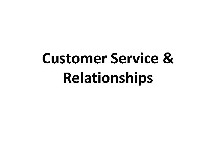 Customer Service & Relationships 