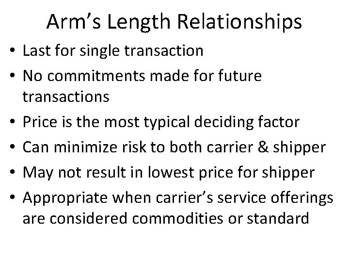 Arm’s Length Relationships • Last for single transaction • No commitments made for future