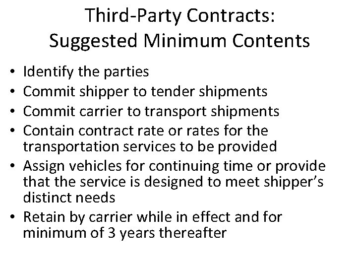 Third-Party Contracts: Suggested Minimum Contents Identify the parties Commit shipper to tender shipments Commit