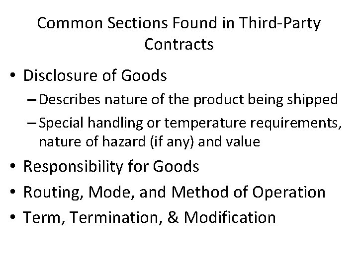Common Sections Found in Third-Party Contracts • Disclosure of Goods – Describes nature of
