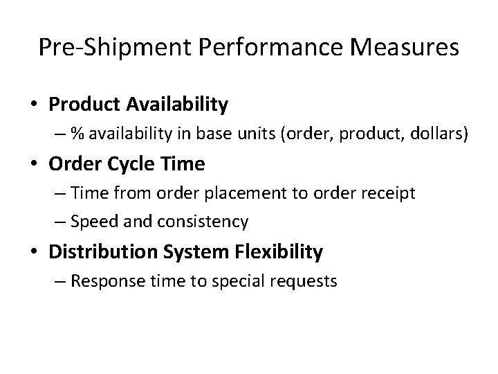 Pre-Shipment Performance Measures • Product Availability – % availability in base units (order, product,