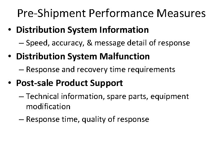 Pre-Shipment Performance Measures • Distribution System Information – Speed, accuracy, & message detail of