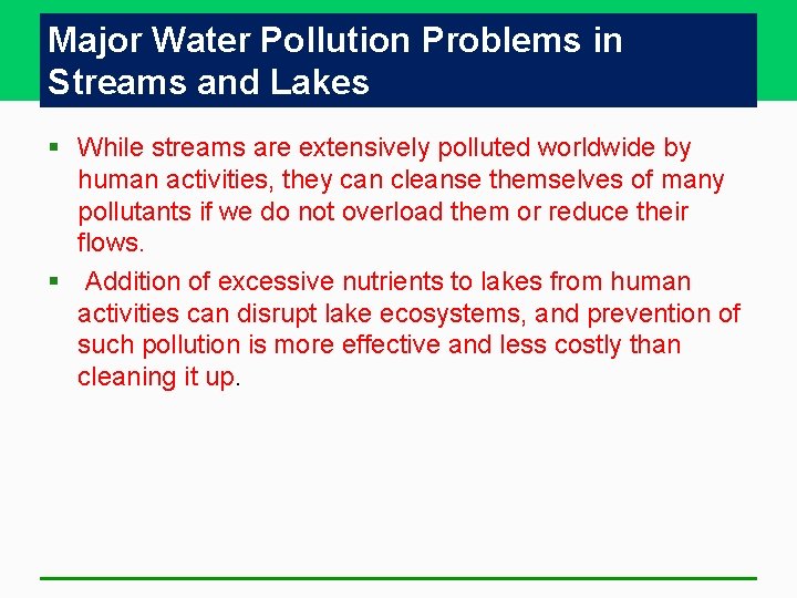Major Water Pollution Problems in Streams and Lakes § While streams are extensively polluted Major Water Pollution Problems in Streams and Lakes § While streams are extensively polluted