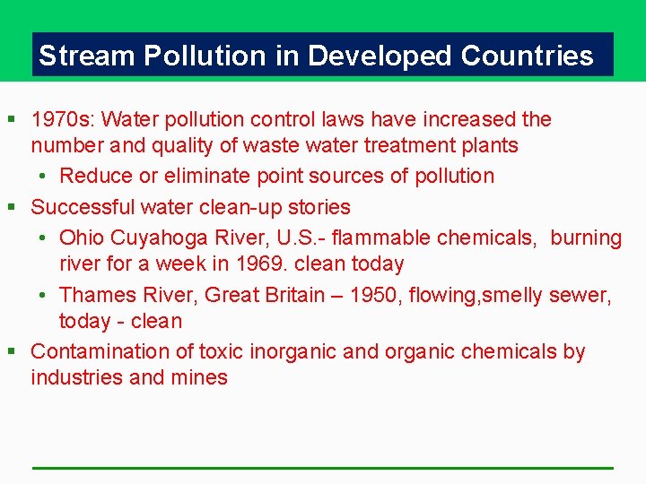 Stream Pollution in Developed Countries § 1970 s: Water pollution control laws have increased Stream Pollution in Developed Countries § 1970 s: Water pollution control laws have increased