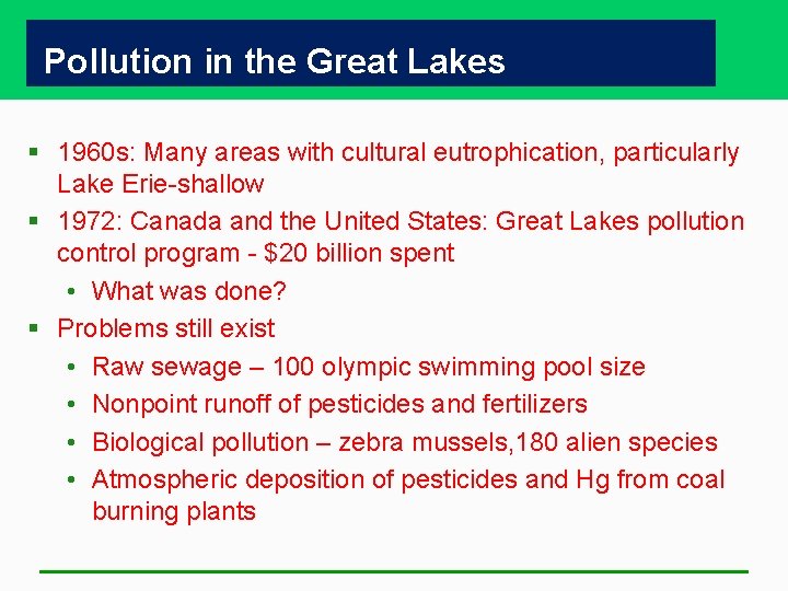 Pollution in the Great Lakes § 1960 s: Many areas with cultural eutrophication, particularly Pollution in the Great Lakes § 1960 s: Many areas with cultural eutrophication, particularly