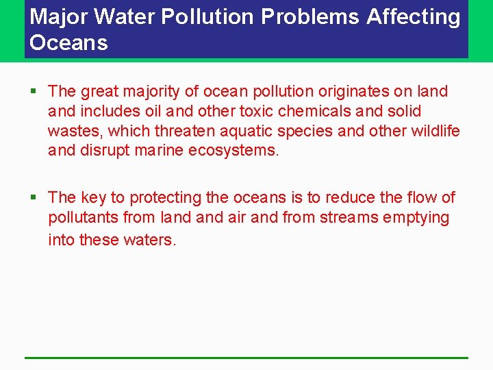 Major Water Pollution Problems Affecting Oceans § The great majority of ocean pollution originates Major Water Pollution Problems Affecting Oceans § The great majority of ocean pollution originates